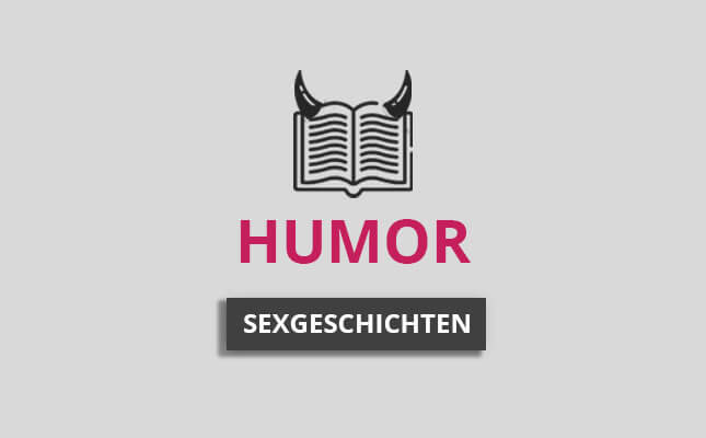 Humor Sexgeschichten